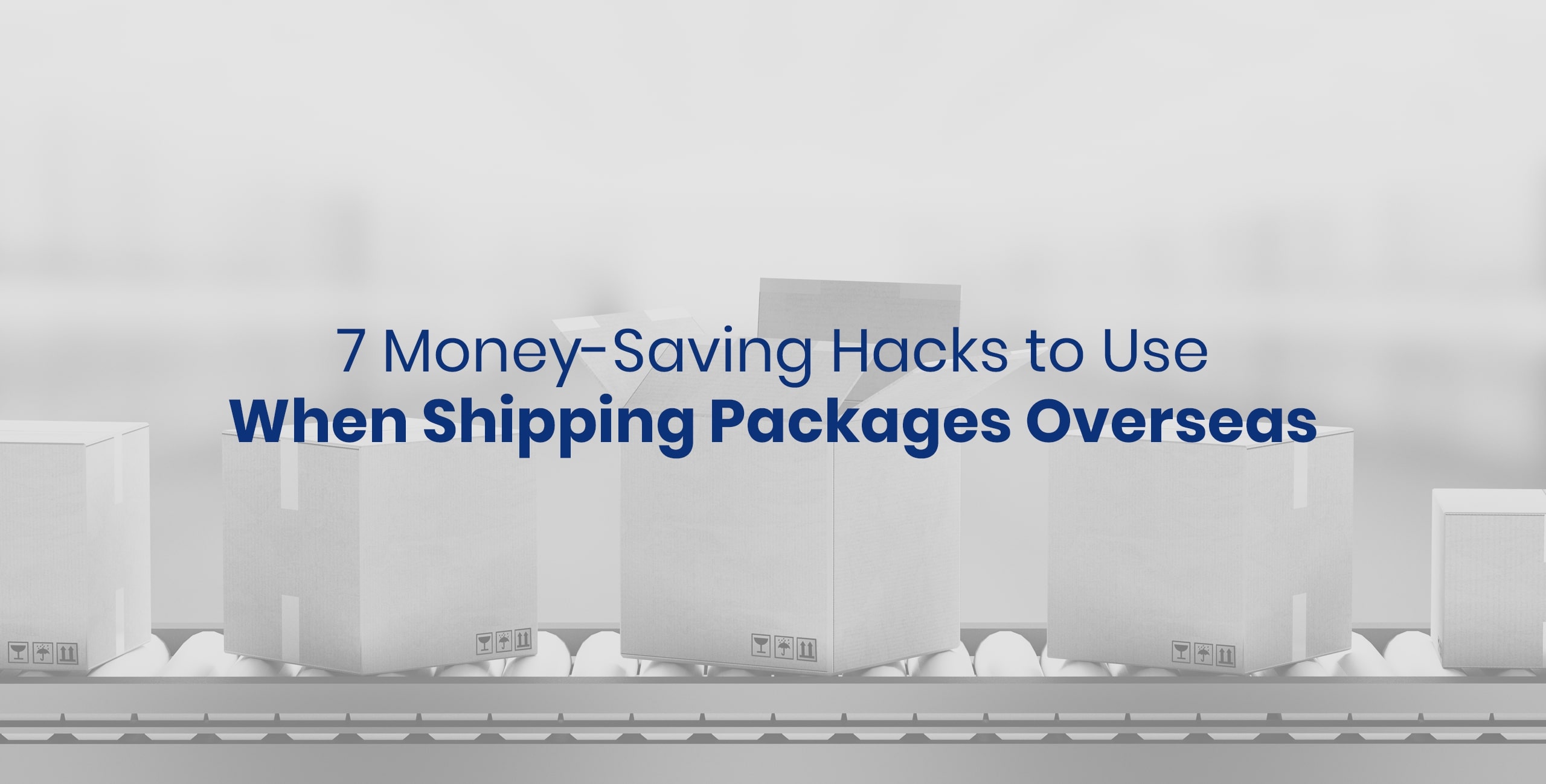 Money-Saving Hacks when shipping overseas