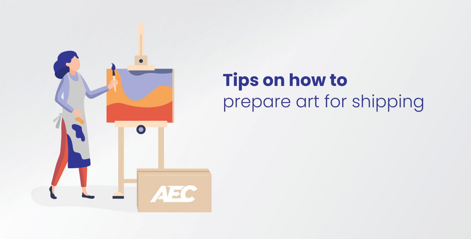 Tips on How to Ship a Painting AEC Parcel Service